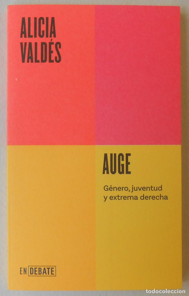 Libros de segunda mano: AUGE. G&Eacute;NERO, JUVENTUD Y EXTREMA DERECHA - ALICIA VALDES ED. DEBATE