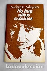 Libros de segunda mano: No hay ni&ntilde;os extra&ntilde;os: Experiencia de soluci&oacute;n a la infancia errante en la URSS - Azhgu&iacute;jina - 1988