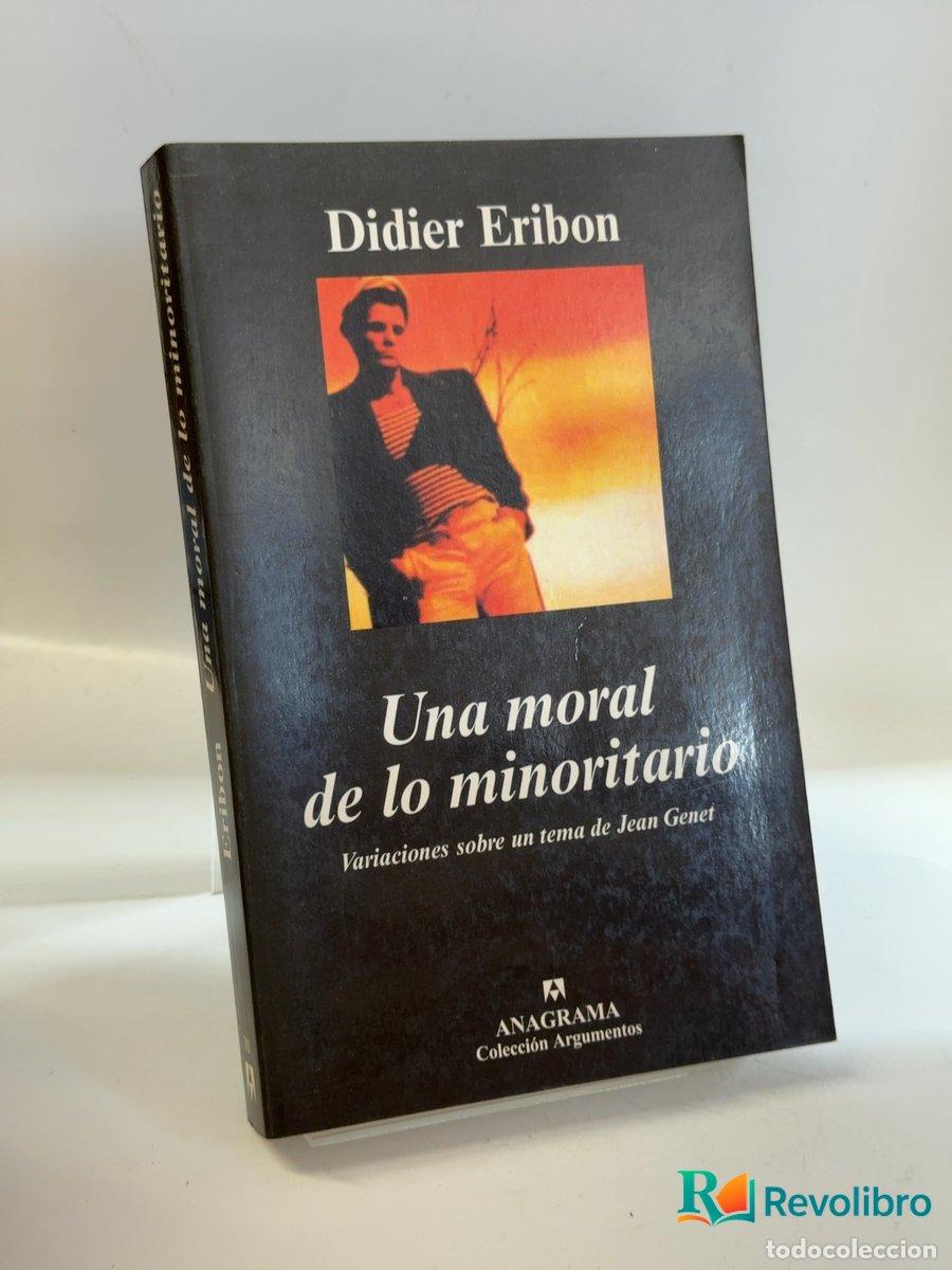 Libros de segunda mano: Una moral de lo minoritario - 1&ordf; edici&oacute;n - Didier Eribon