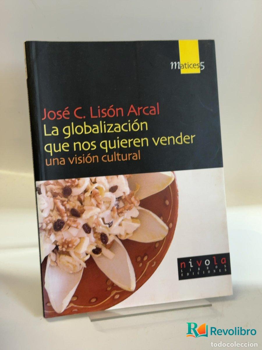 Libros de segunda mano: La globalizaci&oacute;n que nos quieren vender - Jos&eacute; C. Lis&oacute;n Arcal