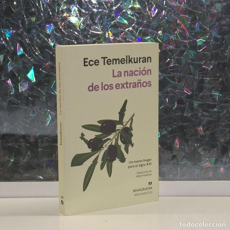 Libros de segunda mano: La Naci&oacute;n de los Extra&ntilde;os: Un Nuevo Hogar para el Siglo XXI - Ece Temelkuran - Editorial Anagrama
