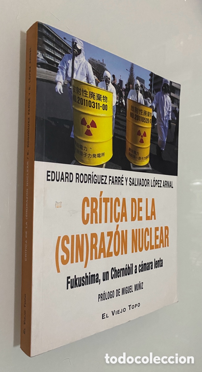 Libros de segunda mano: Cr&iacute;tica de la (sin)raz&oacute;n nuclear: Fukushima, un Chern&oacute;bil a c&aacute;mara lenta - RODR&Iacute;GUEZ FARR&Eacute;, Eduard;