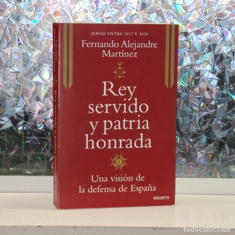 Libros de segunda mano: Rey Servido y Patria Honrada: Una Visi&oacute;n de la Defensa de Espa&ntilde;a - Fernando Alejandre Mart&iacute;nez -