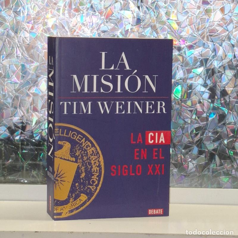 Libros de segunda mano: La Misi&oacute;n: La Cia en el Siglo XXI - Tim Weiner - Debate - La Historia, Vol: 2