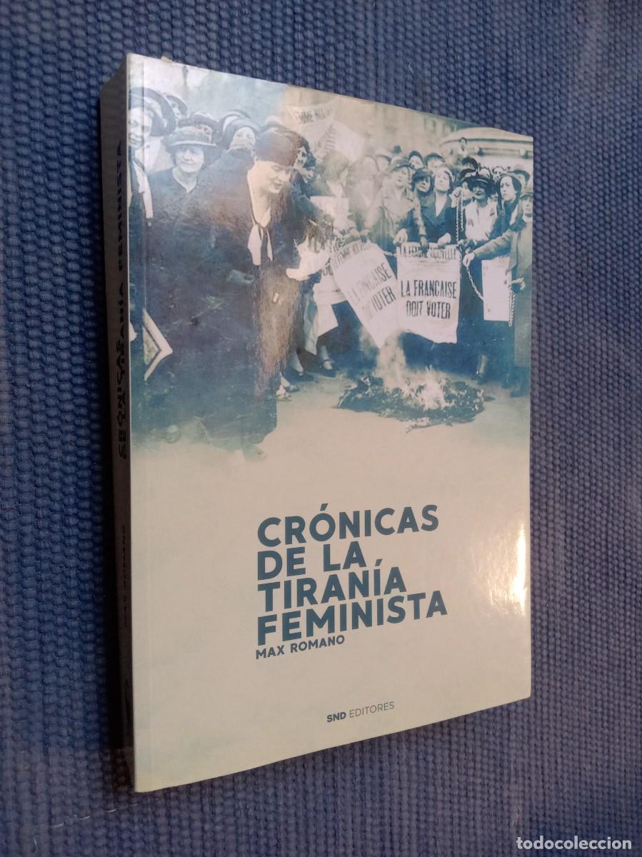 Libros de segunda mano: Rmano, Max: Cr&oacute;nicas de la tiran&iacute;a feminista