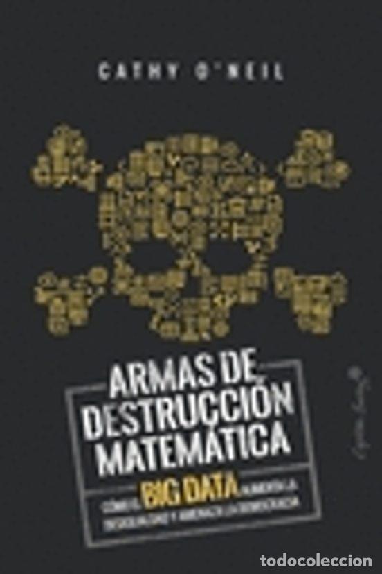Libros de segunda mano: Armas de detrucci&oacute;n matem&aacute;tica