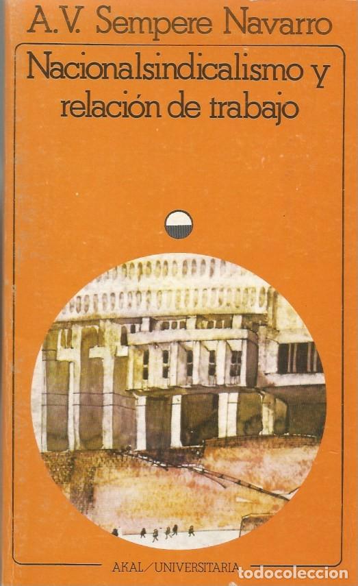 Libros de segunda mano: NACIONALSINDICALISMO Y RELACI&Oacute;N DE TRABAJO-ANTONIO VICENTE SEMPERE NAVARRO