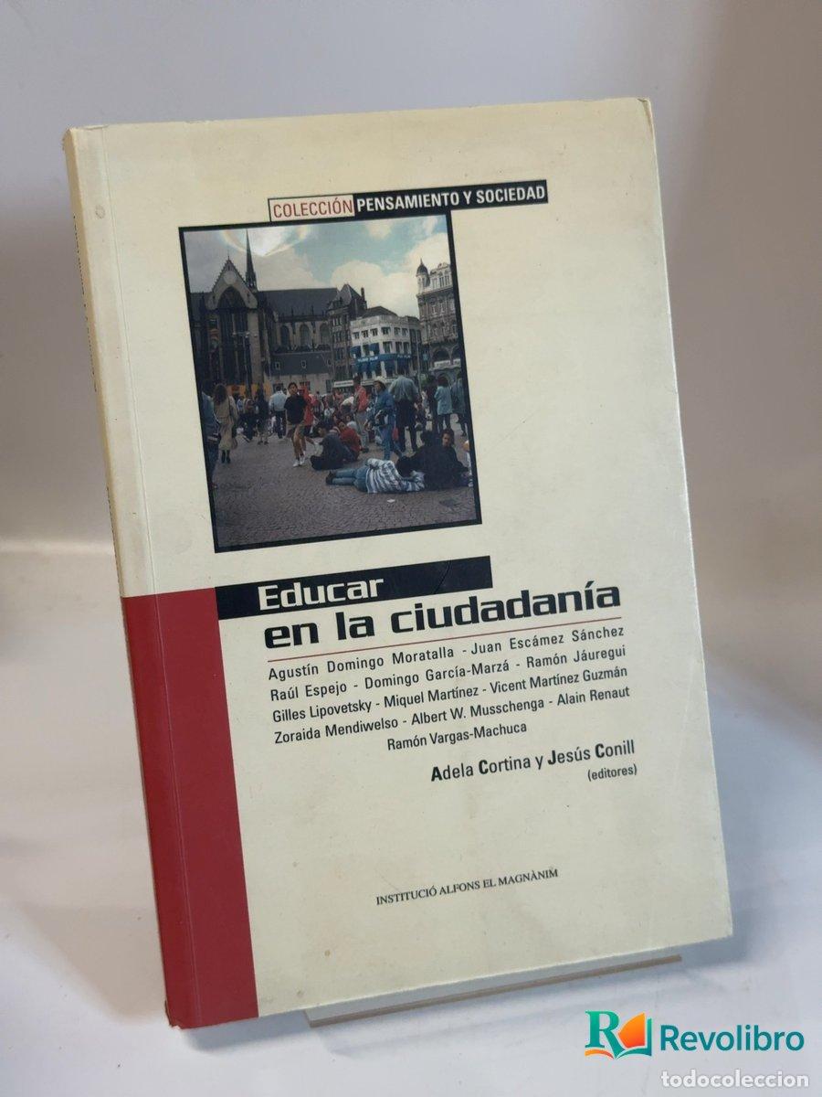 Libros de segunda mano: Educar en la ciudadan&iacute;a - Agust&iacute;n Domingo Moratalla, Juan Esc&aacute;mez S&aacute;nchez, Ra&uacute;l Espejo, Domingo