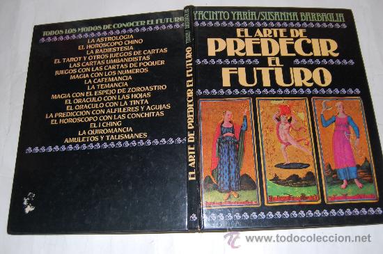 Libros de segunda mano: El arte de predecir el futuro. YACINTO YARÌA, SUSANNA BARBAGLIA . RM54782 - Foto 1 - 29043654