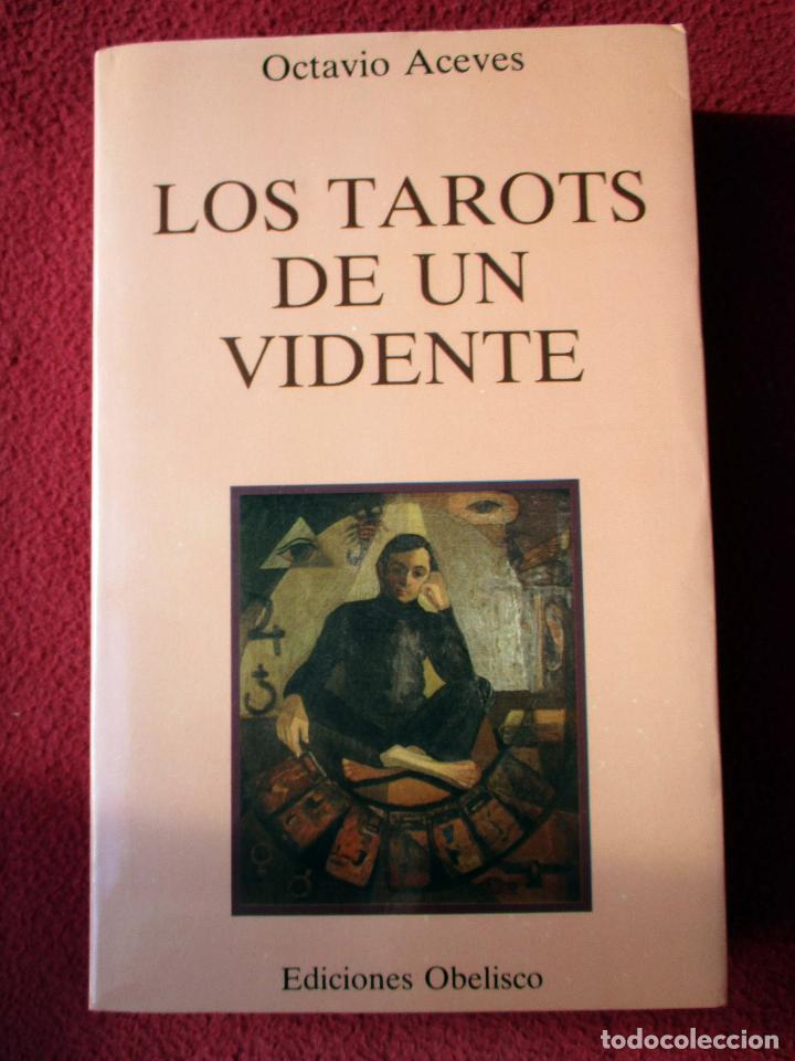 Gebrauchte B&uuml;cher: Los tarots de un vidente. Octavio Aceves. Obelisco, 1985. Primera edici&oacute;n