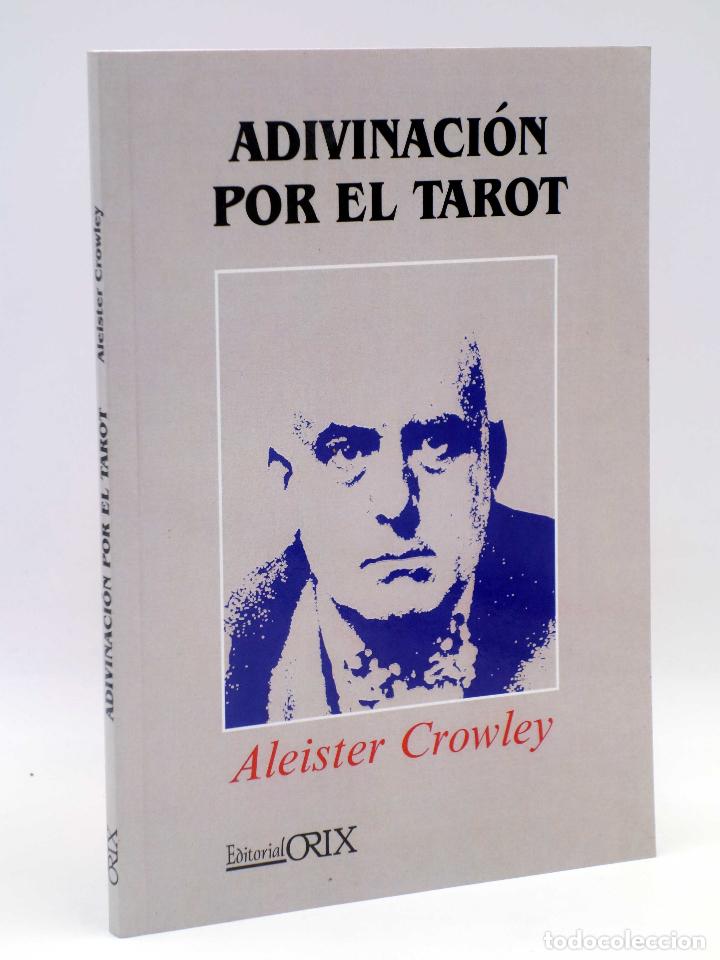 Libros de segunda mano: ADIVINACIÓN POR EL TAROT (Aleister Crowley) Orix, 2011 - Foto 1 - 283213443