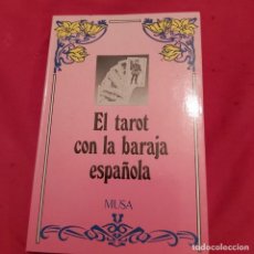 Libros de segunda mano: EL TAROT CON LA BARAJA ESPAÑOLA. EDITORIAL MUSA. Lote 224261920