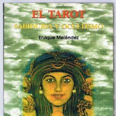 Libros de segunda mano: EL TAROT SABIDURIA Y OCULTISMO ENRIQUE MELÉNDEZ