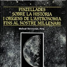 Libros de segunda mano: PINZELLADES SOBRE LA HISTÒRIA I ORÍGENS DE L'ASTRONOMIA FINS AL NOSTRE MILLENARI (CATALÁN). Lote 162754748
