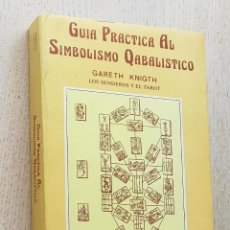 Livros em segunda mão: GUÍA PRÁCTICA AL SIMBOLISMO QABALÍSTICO. LOS SENDEROS Y EL TAROT - KNIGTH, GARETH. Lote 336490628