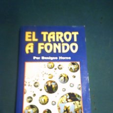 Libros de segunda mano: EL TAROT A FONDO - LIBRO DE BENIGNO HORNA - ABETO EDITORIAL 1997 - ILUSTRADO. Lote 342761143