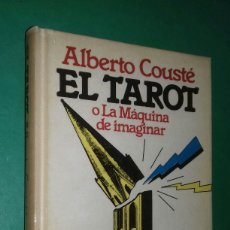 Libros de segunda mano: ALBERTO COUSTE: EL TAROT O LA MAQUINA DE IMAGINAR. ED. BRUGUERA, 1983 PRIMERA (1ª) ED. EN ESTA COLEC