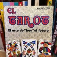 Libros de segunda mano: EL TAROT, EL ARTE DE LEER EL FUTURO MARIO TAU. Lote 400157879