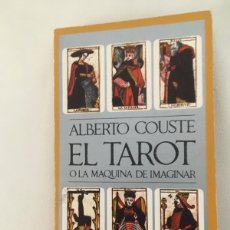 Libros de segunda mano: EL TAROT. LA MÁQUINA DE IMAGINAR. ALBERTO COUSTE.. Lote 401877314