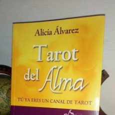 Libros de segunda mano: TAROT DEL ALMA - ALICIA ÁLVAREZ - TÚ YA ERES UN CANAL DE TAROT - K7 2013 EDICIONES KARMA