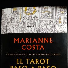 Libros de segunda mano: EL TAROT PASO A PASO. LA MAESTRA DE LOS MAESTROS DEL TAROT - MARIANNE COSTA