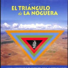 Libros de segunda mano: EL TRIÁNGULO DE LA NOGUERA LA HISTORIA INTERMINABLE DE UN FRAUDE CANAL ALGERRI BALAGUER