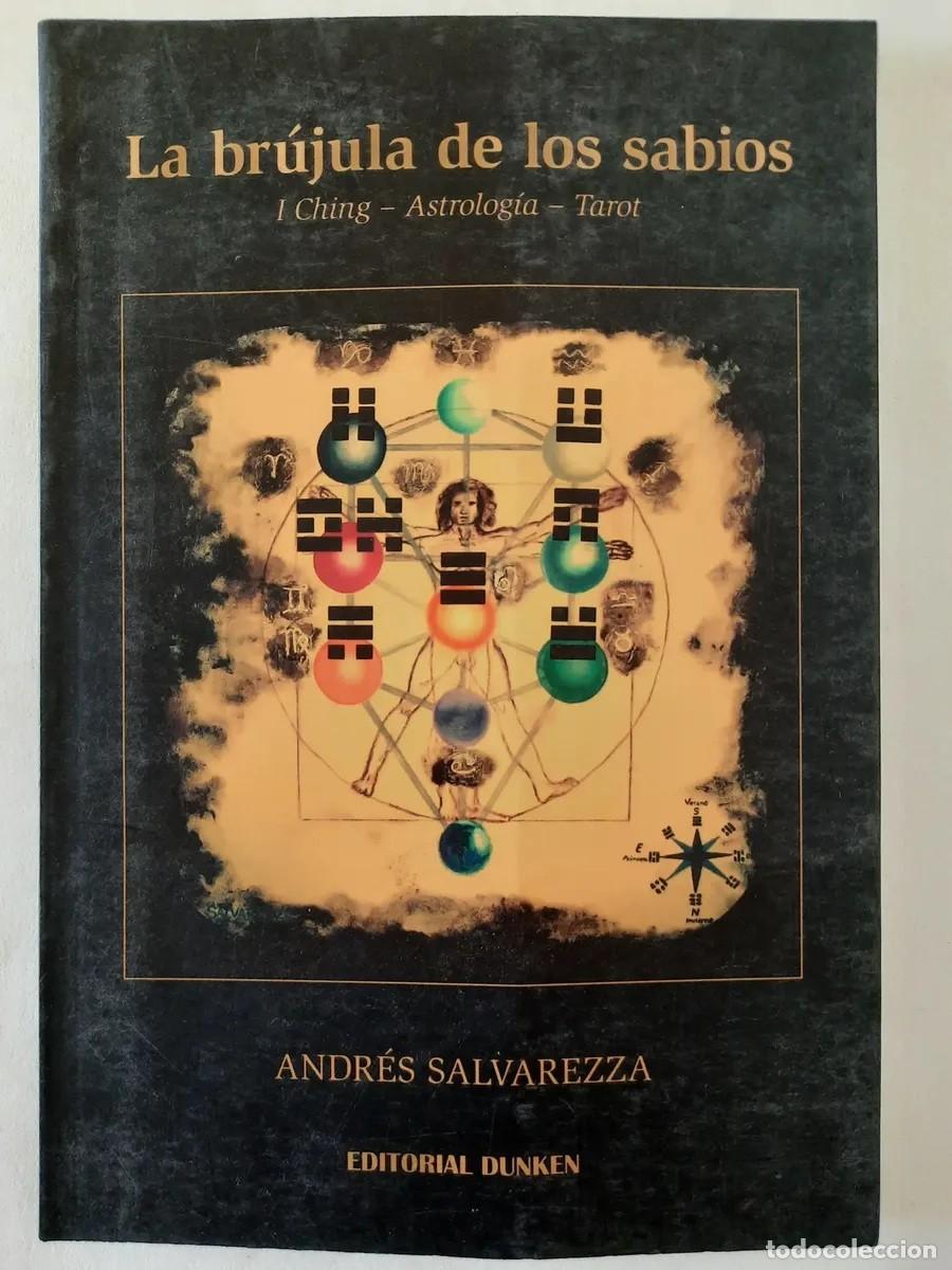 Libros de segunda mano: Andr&eacute;s Salvarezza &mdash; La br&uacute;jula de los sabios &mdash; Editorial Dunken &mdash; 2016 - LM