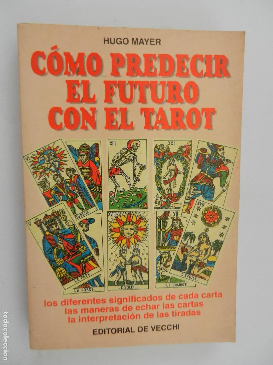 Libros de segunda mano: C&Oacute;MO PREDECIR EL FUTURO CON EL TAROT - HUGO MAYER - EDITORIAL DE VECCHI 1996.