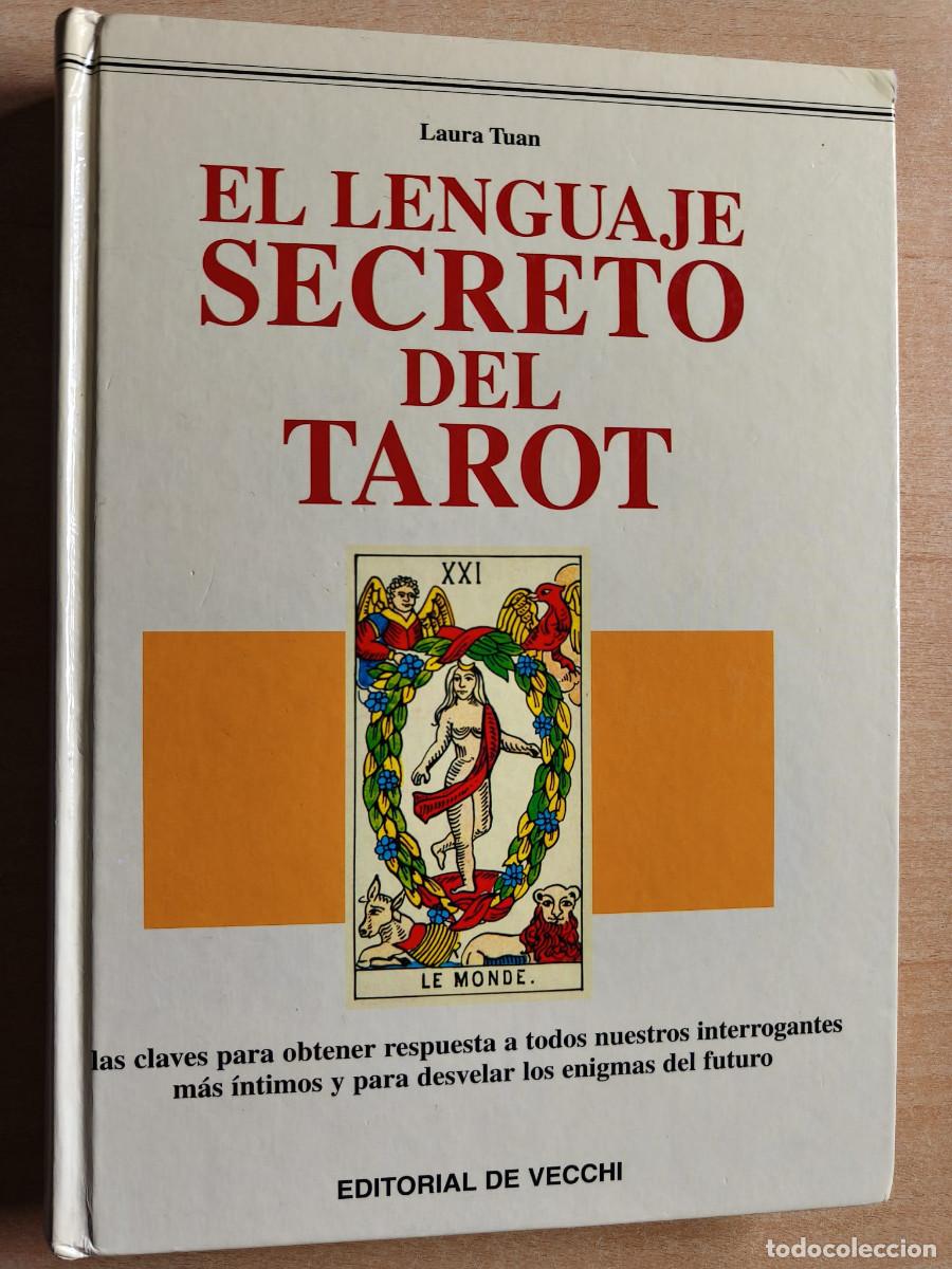 Libros de segunda mano: EL LENGUAJE SECRETO DEL TAROT - Laura Tuan - Editorial de Vecchi, 2003 - Tapa Dura