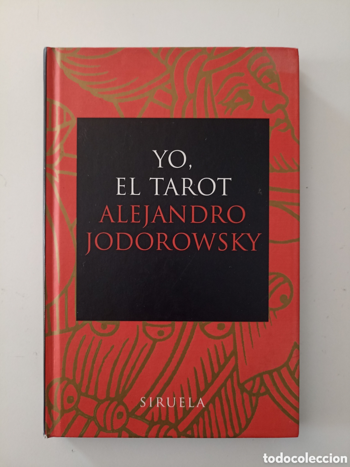 Libros de segunda mano: Alejandro Jodorowsky - Yo, el tarot (Siruela, 2004) 1&ordf; edici&oacute;n. Tapa dura. Poes&iacute;a. Psicomagia