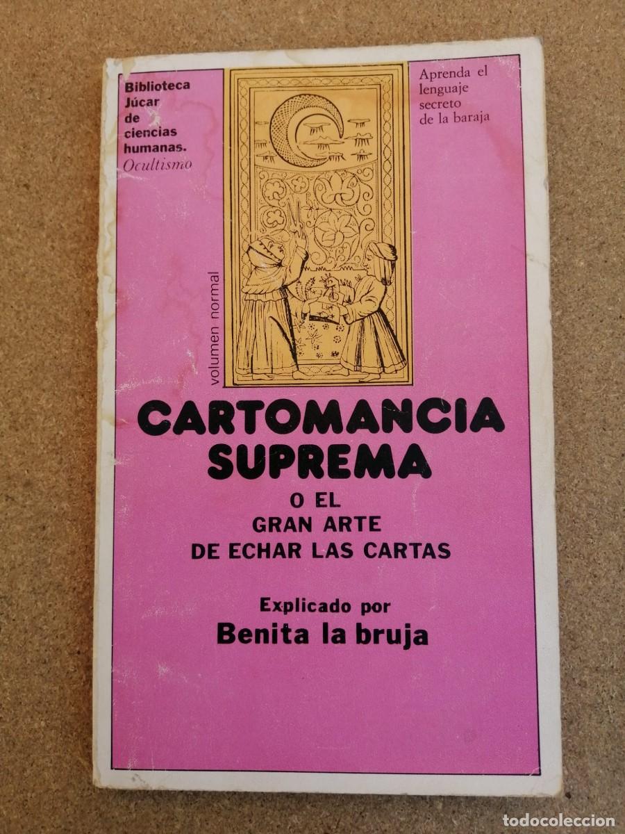 Libros de segunda mano: CARTOMANCIA SUPREMA o EL ARTE DE ECHAR LAS CARTAS (BENITA LA BRUJA)