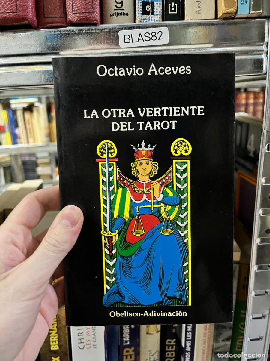 Libros de segunda mano: BLAS82 &ndash; Libro &ndash; Octavio Aceves: La otra vertiente del tarot. Esoterismo y adivinaci&oacute;n.