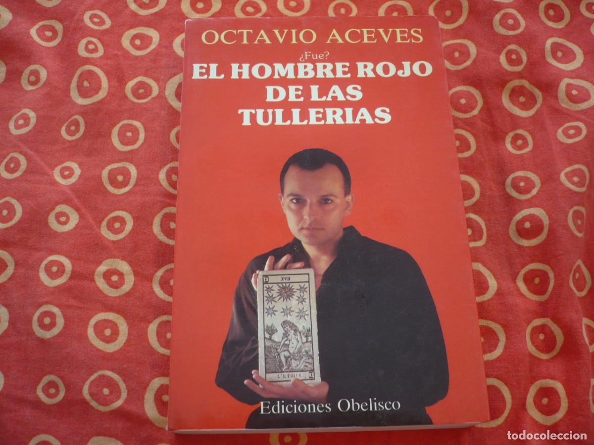 Libros de segunda mano: EL HOMBRE ROJO DE LAS TULLERIAS ( OCTAVIO ACEVES ) FUE ASTROLOGIA TAROT ARCANOS MAYORES FUTURO