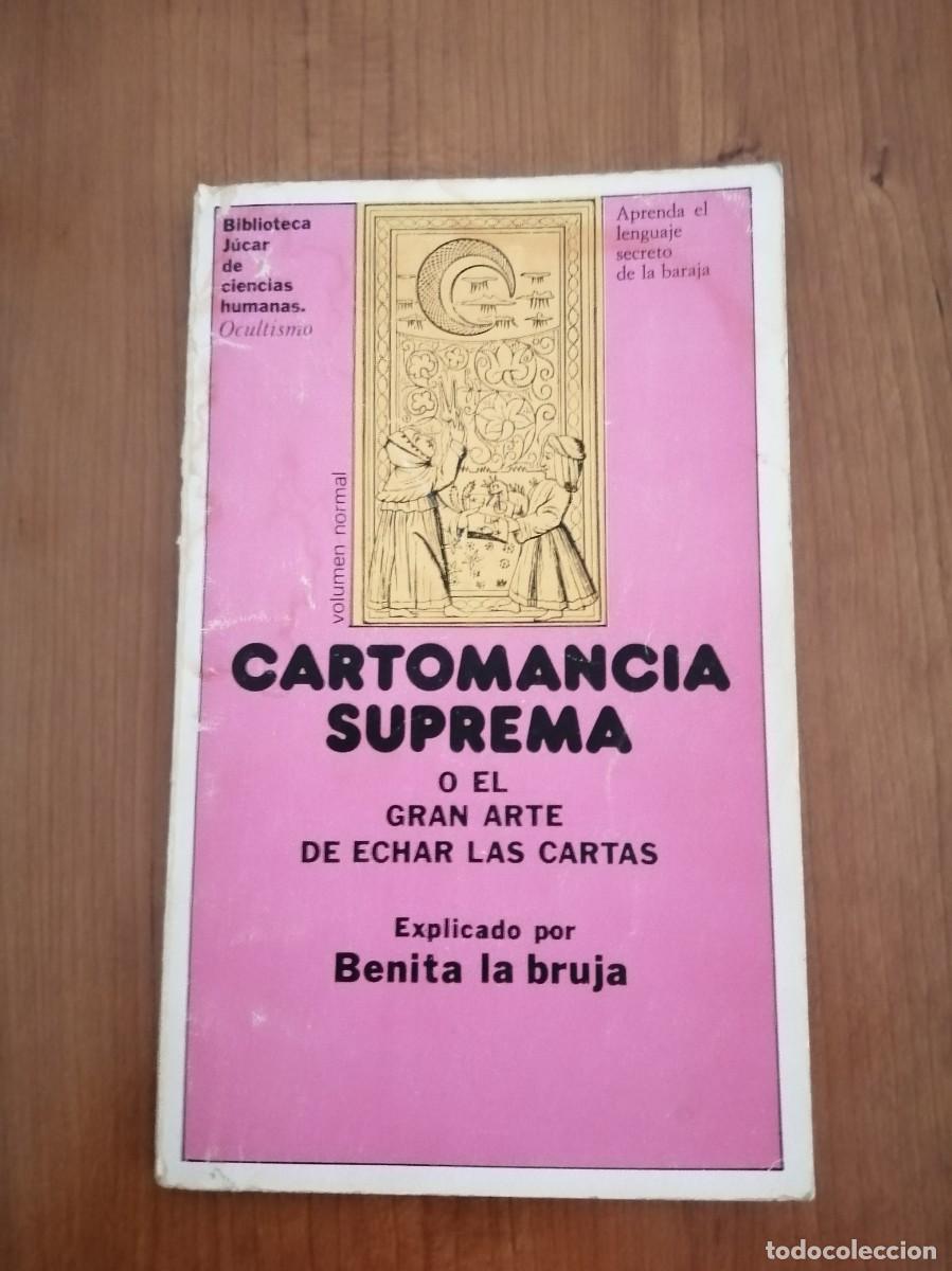 Libros de segunda mano: CARTOMANCIA SUPREMA o EL ARTE DE ECHAR LAS CARTAS (BENITA LA BRUJA)