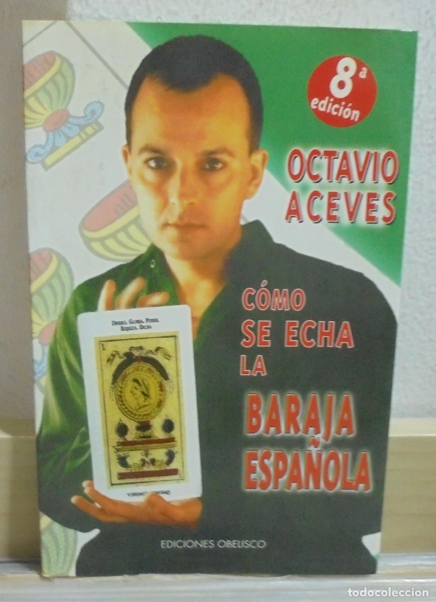 Libros de segunda mano: C&oacute;mo se echa la baraja espa&ntilde;ola. Octavio Aceves