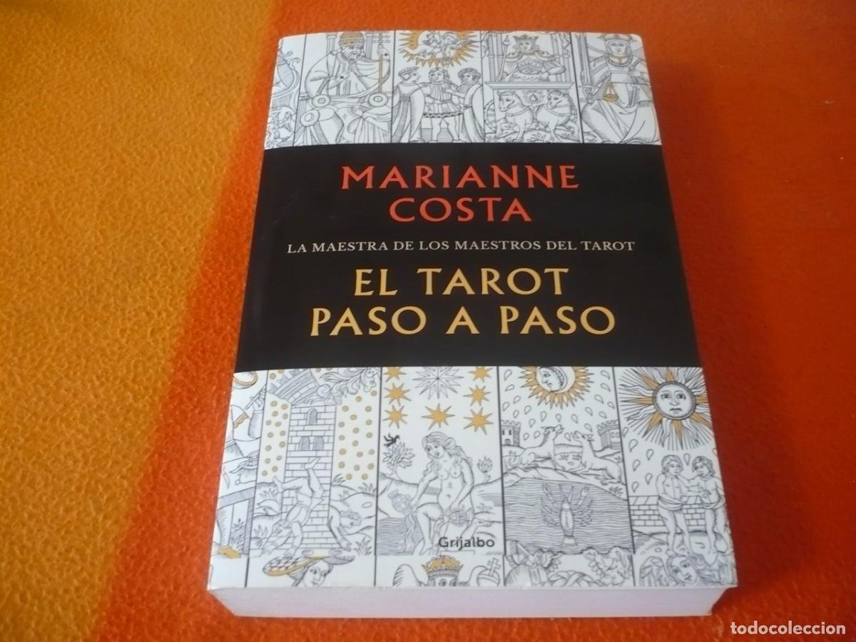Libros de segunda mano: EL TAROT PASO A PASO (MARIANNE COSTA) GRIJALBO HISTORIA ICONOGRAFIA ASTROLOGIA LECTURA ARCANOS