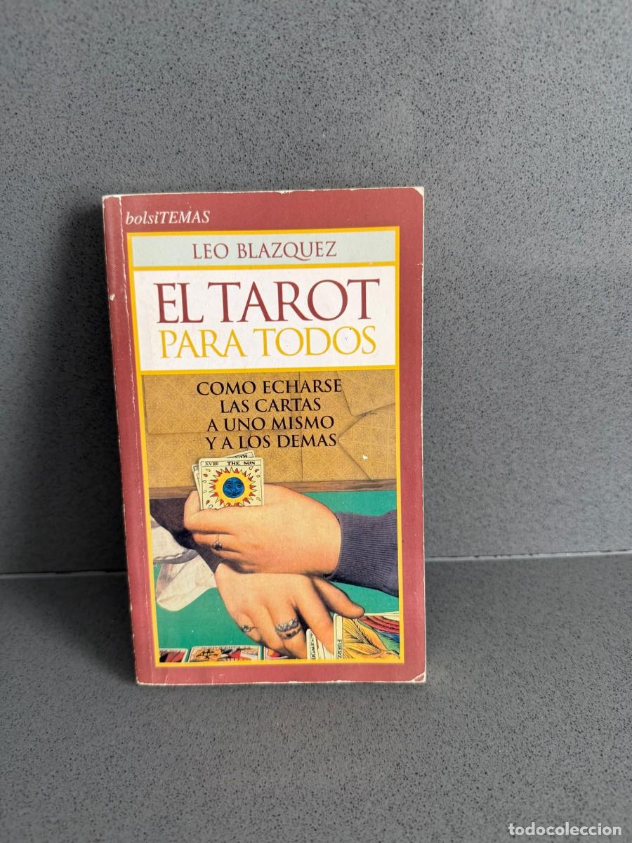 Libros de segunda mano: LEO BLAZQUEZ EL TAROT PARA TODOS COMO ECHARSE LAS CARTAS A UNO MISMO Y A LOS DEMAS