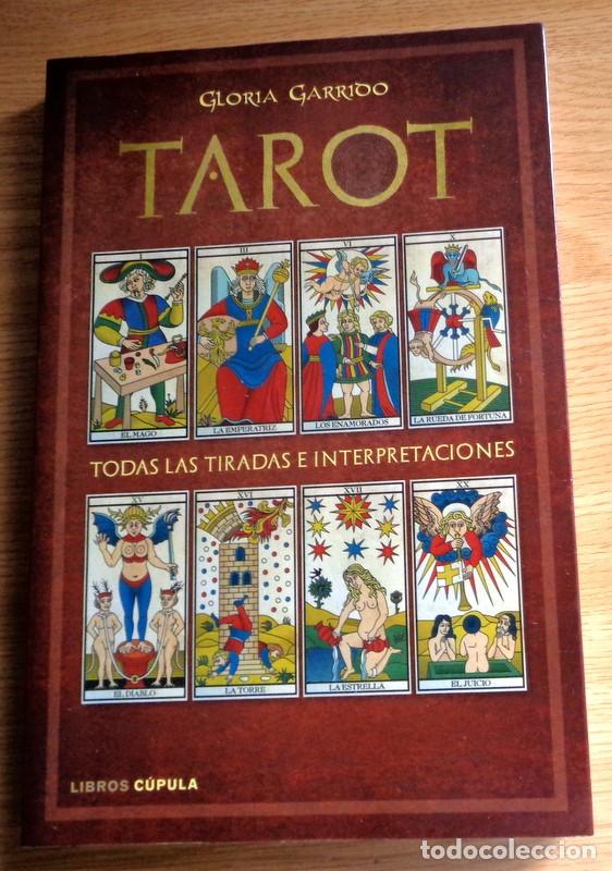 Libros de segunda mano: LIBRO TAROT TODAS LAS TIRADAS E INTERPRETACIONES. GLORIA GARRIDO. LIBROS C&Uacute;PULA. BUEN ESTADO NUEVO
