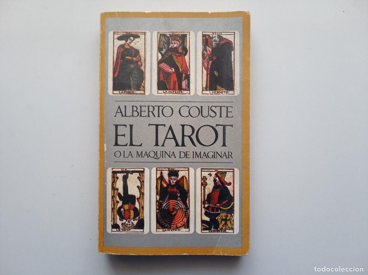 Libros de segunda mano: ALBERTO COUSTE. EL TAROT O LA MAQUINA DE IMAGINAR. 1972.
