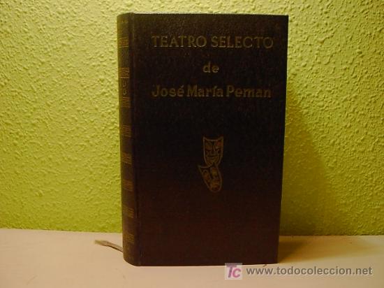 Libros de segunda mano: TEATRO SELECTO DE JOSE MARIA PEMAN, ESCELICER,1968 - Foto 1