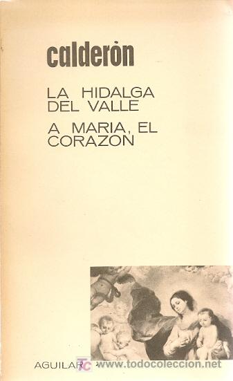 Libros de segunda mano: * TEATRO * LA HIDALGA DEL VALLE ; A MAR&Iacute;A EL CORAZ&Oacute;N / CALDER&Oacute;N - Foto 1