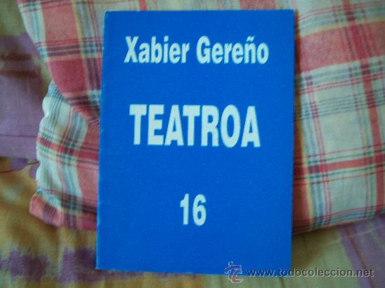 Libros de segunda mano: XABIER GERE&Ntilde;O Teatroa 16 - Foto 1