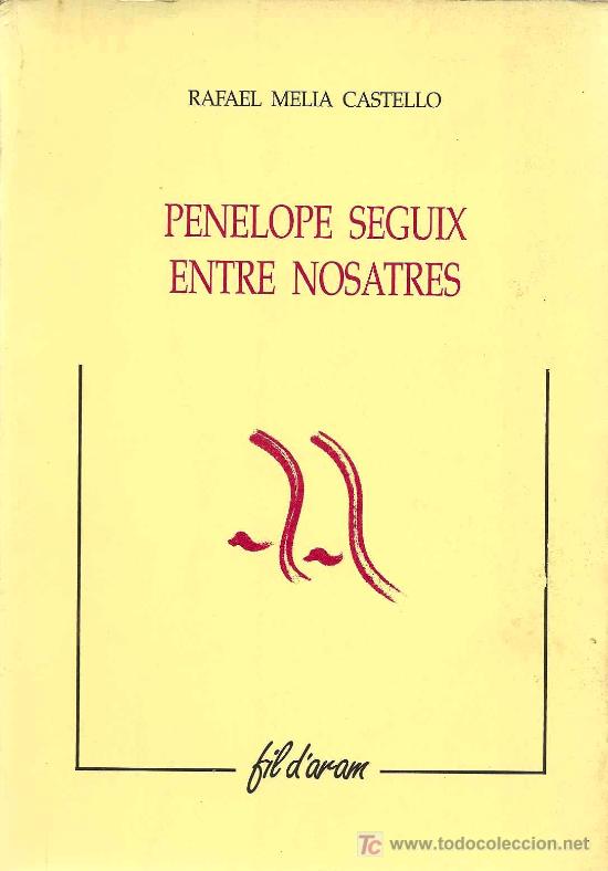 Livros em segunda m&atilde;o: Penelope seguix entre nosatres / Rafael Marin Castell&oacute; [sic] * RAFAEL MELIA CASTELL&Oacute; * VALENCI&Agrave; *