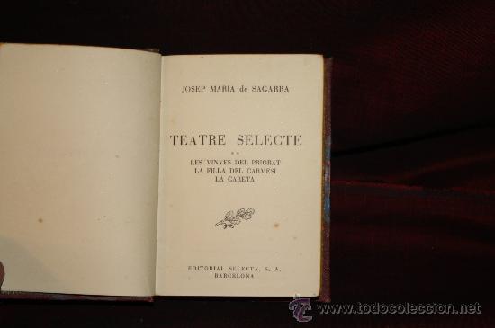 Libros de segunda mano: 0609- TEATRE SELECTE. EDIT. SELECTA 1950. JOSE MARIA DE SAGARRA. - Foto 2