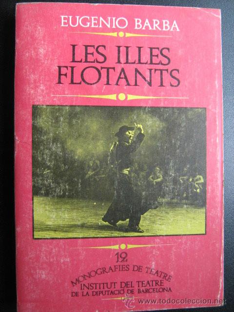 Libros de segunda mano: LES ILLES FLOTANTS. BARBA, Eugenio. 1983 - Foto 1