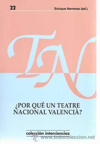 Libros de segunda mano: &iquest;POR QU&Eacute; UN TEATRE NACIONAL VALENCI&Agrave;? - ENRIQUE HERRAS (ED.)