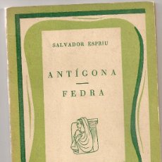 Libros de segunda mano: ANTIGONA. FEDRA / S. ESPRIU. PALMA DE MALLORCA : MOLL, 1955. 15X11CM. 115 P.. Lote 30643049