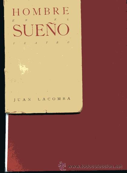 Second hand books: JUAN LACOMBA,,HOMBRE EN EL SUE&Ntilde;O TEATRO,TIP Moderna,1939