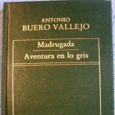 Libros de segunda mano: MADRUGADA - AVENTURA EN LO GRIS. ANTONIO BUERO VALLEJO. E. ORBIS, SIMIL PIEL CON DORADOS. 1982.