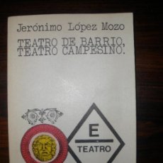 Libros de segunda mano: TEATRO DE BARRIO, TEATRO CAMPESINO --- JERÓNIMO LÓPEZ MOZO. Lote 36418341